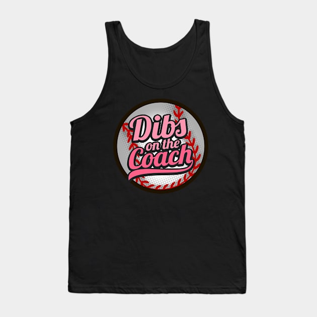 Dibs On The Coach - Girls Baseball Training Tank Top by biNutz